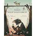 The Three Billy Goats Gruff: A brilliantly hilarious twist on a well-loved classic from two bestselling picture book creators