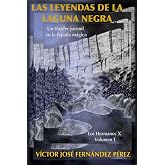 LAS LEYENDAS DE LA LAGUNA NEGRA: Un thriller juvenil en la Espa&ntilde;a m&aacute;gica (LOS HERMANOS X)