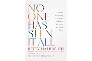 No One Has Seen It All: Lessons for Living Well from Nearly a Century of Good Taste