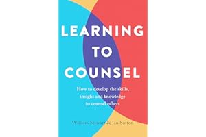 Learning To Counsel, 4th Edition: How to develop the skills, insight and knowledge to counsel others