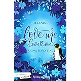 Amore senza fine. Love me love me (Vol. 3)