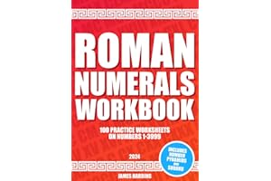 Roman Numerals Workbook – 100 Practice Worksheets on Numbers 1-3999 (2024)