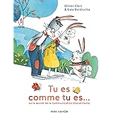 Tu es comme tu es...