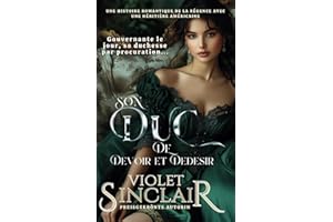 Son Duc de Devoir et Dedesir: Une histoire romantique Regency avec une héritière américaine