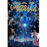 CREATURE MITOLOGICHE: IL MIGLIOR LIBRO PER IMPARARE SVILUPPANDO LA FANTASIA