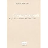 Silenzi eloquenti. Borges, Mies van der Rohe, Ozu, Rothko, Oteiza