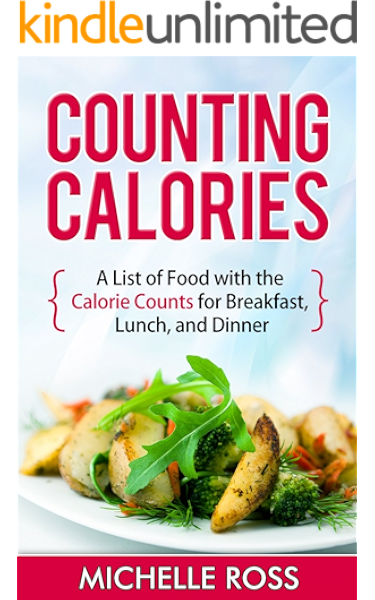 Counting Calories A List Of Low Calorie Meals With The Calorie Counts For Breakfast Lunch And Dinner Low Carb Food List What To Eat While On A Low Carb Diet English Edition Food calorie list description gives the calories of all foods that we regularly eat. amazon de