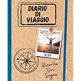 Diario di viaggio da scrivere - Programma il tuo percorso e cattura i tuoi ricordi: Foto e pensieri dei tuoi viaggi indimenti