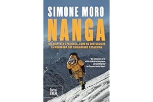 Nanga. Fra rispetto e pazienza, come ho corteggiato la montagna che chiamavano assassina