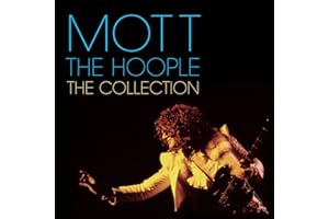 Mott The Hoople: The Collection
