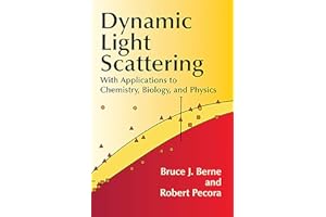 Dynamic Light Scattering: With Applications to Chemistry, Biology, and Physics (Dover Books on Physics)