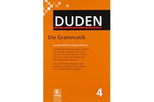 Die Grammatik: Unentbehrlich für richtiges Deutsch (Duden - Deutsche Sprache in 12 Bänden)