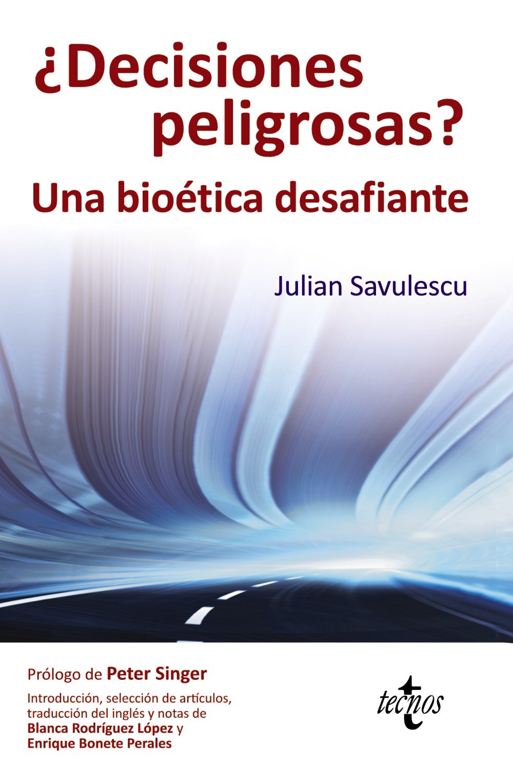 ¿Decisiones peligrosas?: Una bioética desafiante