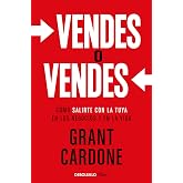 Vendes o vendes: C&oacute;mo salirte con la tuya en los negocios y en la vida (Best Seller | No Ficci&oacute;n)