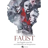 Faust: Der Tragödie erster Teil mit Lektürehilfe zur Interpretation