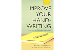Improve Your Handwriting: Learn to write in a confident and fluent hand: the writing classic for adult learners and calligraphy enthusiasts