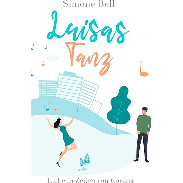 Luisas Tanz Liebe In Zeiten Von Corona Ebook Bell Simone Amazon De Bucher