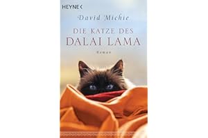 Die Katze des Dalai Lama: Roman. - Band 1 der Romanreihe (Romanreihe Katze des Dalai Lama, Band 1)