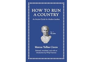 How to Run a Country: An Ancient Guide for Modern Leaders