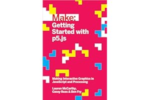 Getting Started with P5.Js: Making Interactive Graphics in JavaScript and Processing