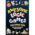 Awesome Logic Games for Smart Kids: Fun and challenging logic puzzles for kids ages 8-12
