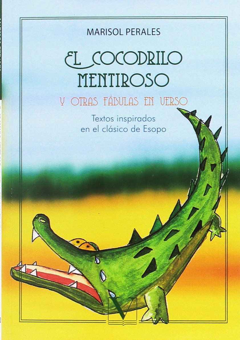 EL COCODRILO MENTIROSO Y OTRAS FÁBULAS EN VERSO