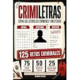 CRIMILETRAS: Pasatiempos para Adultos con Sopas de Letras de Cr&iacute;menes y Misterios para Resolver el Caso | 125 Retos Criminale