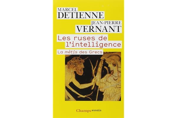 Les Ruses de l'intelligence: LA MÈTIS DES GRECS