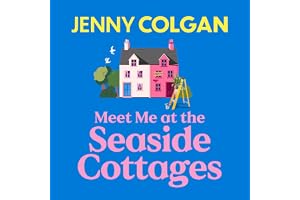 Meet Me at the Seaside Cottages: escape to the sea with the brand new novel from the feel-good phenomenon!