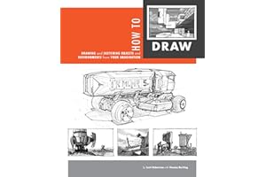 How to Draw: Drawing and Sketching Objects and Environments from Your Imagination