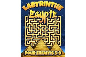 Labyrinthe Pour Enfant 5-9 Egypte: Livre Labyrinthe Pour Enfant 5-7 Et 7-9 ans. Cahier d'Activités Amusant Pour Enfants de 4-8 Et 6-9 ans. Explorer ... Jeux de Résolution de Problèmes Stimulants