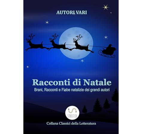 Poesie Di Natale Di Autori Famosi Per Bambini.Racconti Di Natale Brani Racconti E Fiabe Natalizie Dei Grandi Autori Ebook Autori Vari Amazon It Kindle Store