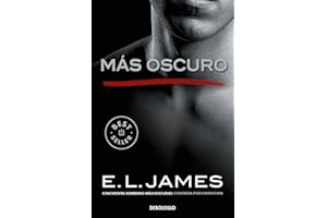 DEBOLSILLO Más oscuro («Cincuenta sombras» contada por Christian Grey 2) (Best Seller)