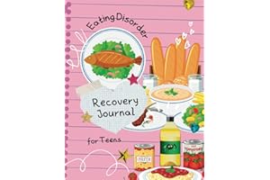 Eating Disorder Recovery Journal for Teens: Anorexia, Bulimia and Binge Eating Recovery Workbook; Emotional Eating Solution to Identify Teen Feelings, ... Healthy Relationship with Food and Body