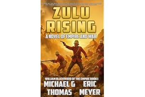 Zulu Rising: A tale of Empire and War: 1 (Blackwood of the Empire)