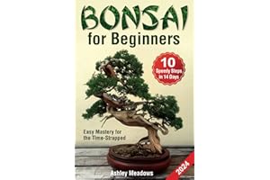 Bonsai for Beginners: Learn 10 Speedy Steps in 14 Days or Less to Take Care and Make a Healthy, Evergreen Tree. Easy Mastery for the Time-Strapped (Gardening)