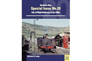 Southern Way Special Issue No. 20: Isle of Wight Railways in the 1950s