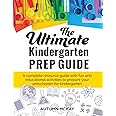The Ultimate Kindergarten Prep Guide: A complete resource guide with fun and educational activities to prepare your preschooler for kindergarten: 5 (Early Learning)