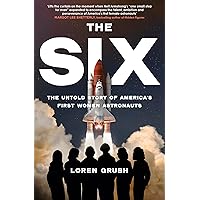 The Six: The Untold Story of America's First Women in Space