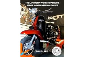 THE LAMBRETTA WORKSHOP ENGINE REPAIR AND MAINTENANCE GUIDE (Scooter Factory Lambretta and Vespa technical series)
