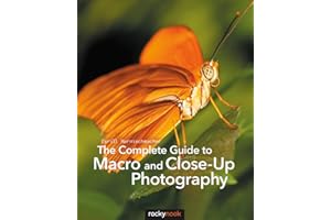 The Complete Guide to Macro and Close-Up Photography