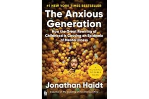 The Anxious Generation: How the Great Rewiring of Childhood Is Causing an Epidemic of Mental Illness