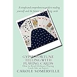 Gypsy Fortune Telling with Playing Cards: How to Read Ordinary Playing Cards like an Expert