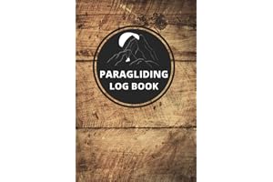 Paragliding Log Book: Paraglider Pilot Logbook - Flightbook to Track Flight Details - 110 Pages 6x9