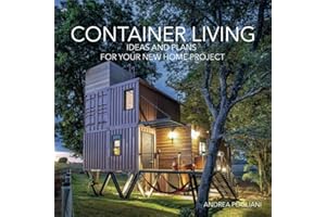 CONTAINER LIVING: IDEAS AND PLANS FOR YOUR NEW HOME PROJECT