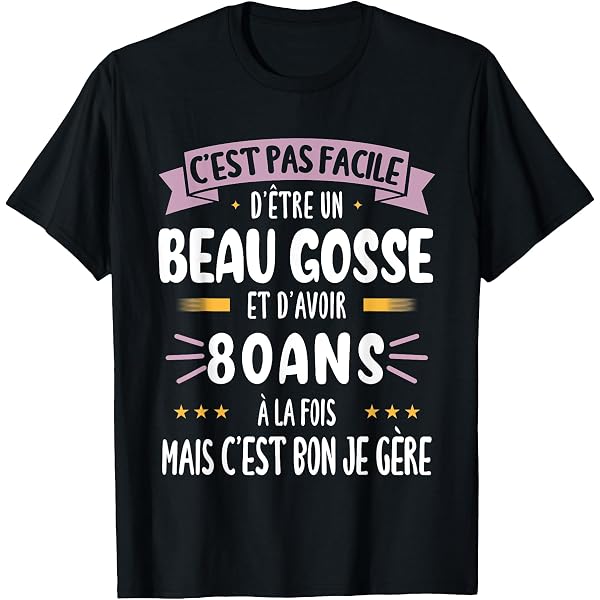 T-shirt Humour : "C'est Compliqué D'être Un Beau Gosse Et D'avoir 70 Ans" | Coupe Classique | Léger Et Confortable
