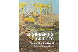 Engineering Bridges: Connecting the World (Makers and Engineers)