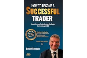 How to become a successful trader: Financial Markets, Trading, Scalping, Day Trading: the immersive guide 2.0 - The French best seller of trading