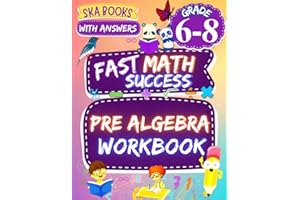 Fast Math Success: Pre Algebra Workbook Grade 6-8: Math Practice Worksheets of Order of Operations, Equations, Expressions, Inequalities with Answers