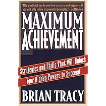 Maximum Achievement: Strategies and Skills That Will Unlock